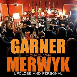 Larry Garner& Michael Van Merwyk - Upclose and personal