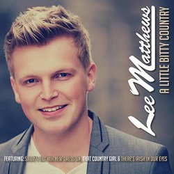 Lee Matthews - A Little Bitty Country