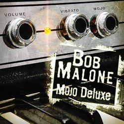 Bob Malone - Mojo Deluxe [Explicit]