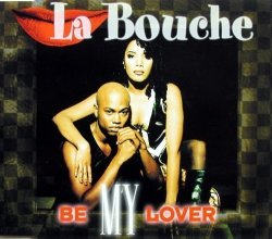 La Bouche - Be My Lover by La Bouche (1995-01-01)