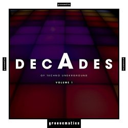   - Decades of Techno Underground, Vol. 1 [Explicit]