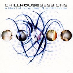   - Chill House Sessions