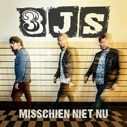 3JS - Misschien Niet Nu