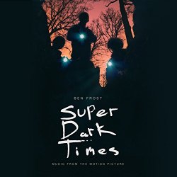   - Super Dark Times