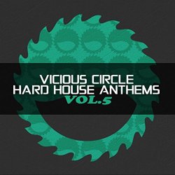 Various Artists - Vicious Circle: Hard House Anthems, Vol. 5 [Explicit]