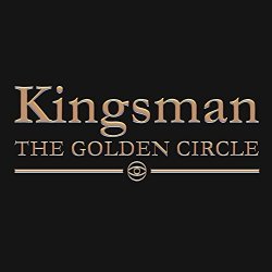 Kingsman The Golden Circle (My Way)