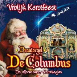 Draaiorgel - Columbus - De Allermooiste Kerstliedjes (Vrolijk Kerstfeest)