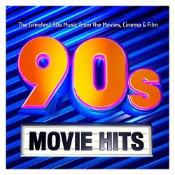 Various Artists - 90s Movie Hits &ndash; The Greatest 90s Music from the Movies, Cinema & Film
