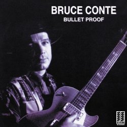 Bruce Conte - Bullet Proof