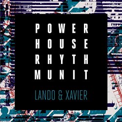 Lando And Xavier - Power House Rhythm Unit (Original)