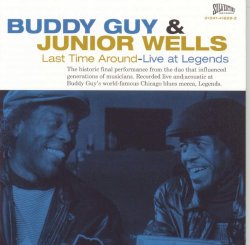 Buddy Guy & Junior Wells - Last Time Around--Live at Legends