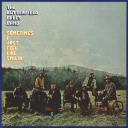 Paul Butterfield Blues Band - Sometimes I Just Feel Like Smilin'