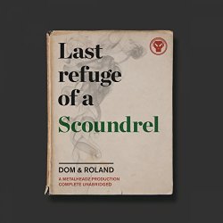 Dom and Roland - Last Refuge of a Scoundrel