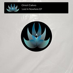 Oriol Calvo - Lost in Nowhere EP