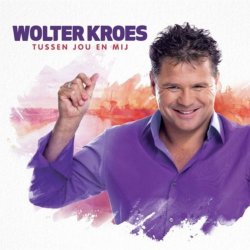 Wolter Kroes - Tussen jou en mij