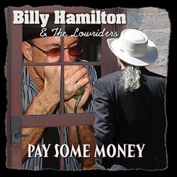 Billy Hamilton & The Lowriders - Pay Some Money