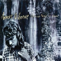 Anders Osborne - Which Way to Here