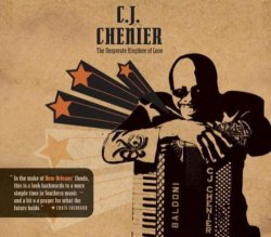 C.J. Chenier - The Desperate Kingdom of Love