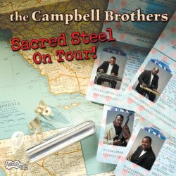 Campbell Brothers, The - Sacred Steel On Tour