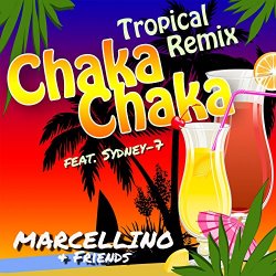 Marcellino & Friends feat. Sydney 7 - Chaka Chaka Tropical Remix (Extended)