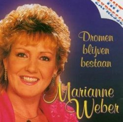 Marianne Weber - Dromen Blijven Bestaan