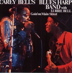Carey Bell's Blues Harp Band - Goin' On Main Street