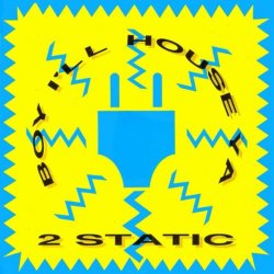 2 Static - Boy, I'll House Ya