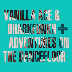 [House]Vanilla Ace and Darkhfunkh - Adventures On The Dance Floor