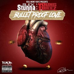 [Rap]Slick Stunna - Bullet Proof Love [Explicit]