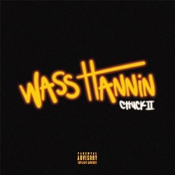 [Rap]Chuck II - Wass Hannin' [Explicit]