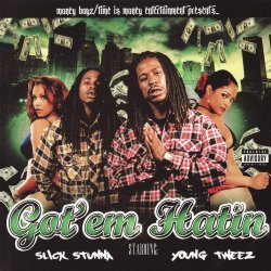 Slick Stunna - Got' Em Hatin [Explicit]