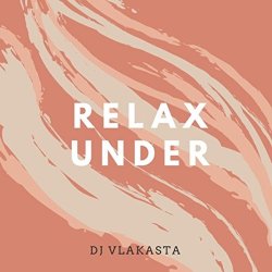[Trance]Dj Vlakasta - Relax Under