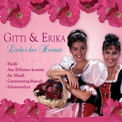 Gitti Und Erika - Lieder der Heimat