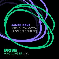 James Cole - French Connection / Music Is the Future
