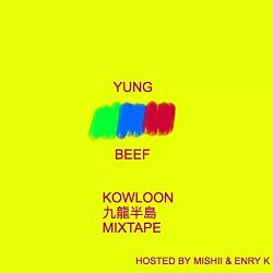[Rap]Yung Beef - Kowloon Mixtape [Explicit]