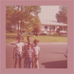 Sidmfkid - My Momma Don't Want Me To Rap [Explicit]