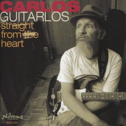 Carlos Guitarlos - Straight From the Heart