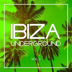 Various Artists - Ibiza Underground, Vol. 3