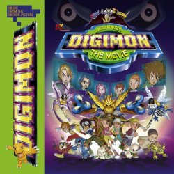 Digimon The Movie - Digimon: The Movie (Music From The Motion Picture)