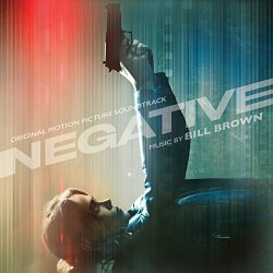 Bill Brown - Negative (Original Motion Picture Soundtrack)