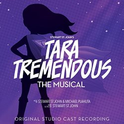 Tara Tremendous - Tara Tremendous - The Musical (Original Studio Cast Recording)