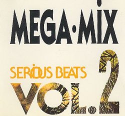 Cubic 22,Inner Light,Science Lab,Set up System,Channel X,Praga Khan,Angel Ice,Deadkirks,Digital Orgasm,Incubus,Time Zone MNO - Serious Beats vol 2 (MegaMix) (UK Import)