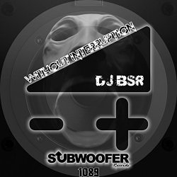 DJ BSR - Without Interruption