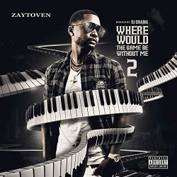[Rap]Zaytoven - Where Would the Game Be Without Me 2 [Explicit]