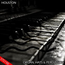 Houston - Organ, Hats & Percussion