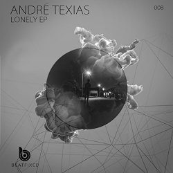 Andre Texias - Lonely EP