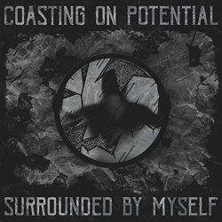 Coasting On Potential - Surrounded by Myself [Explicit]