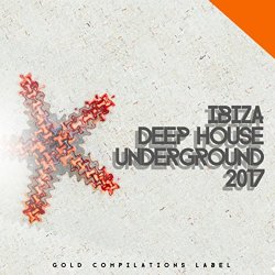 Various Artists - Ibiza Deep House Underground 2017