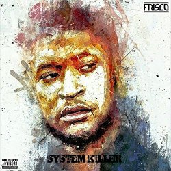 Frisco - System Killers [Explicit]