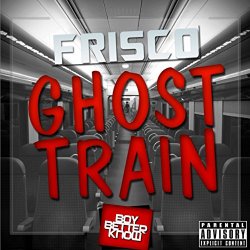 Frisco - Ghost Train 7 [Explicit] (Instrumental)